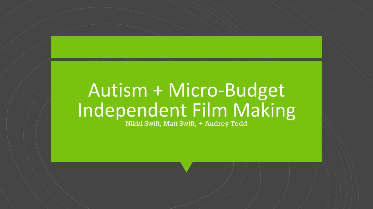 Autism and Micro-budget Filmmking Slide Image